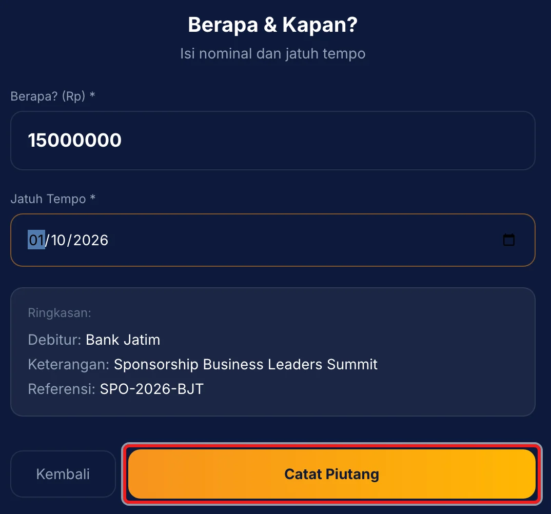 Langkah 3: Isi Berapa? (Rp) dan Jatuh Tempo, lalu tekan Catat Piutang.